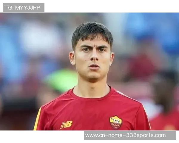 罗马与迪巴拉续约谈判即将展开他愿意接受降薪条件